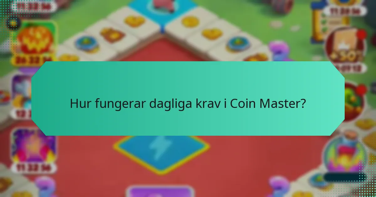 Hur fungerar dagliga krav i Coin Master?