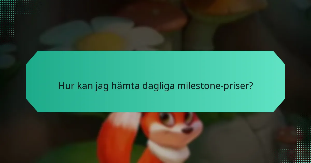 Hur kan jag hämta dagliga milestone-priser?