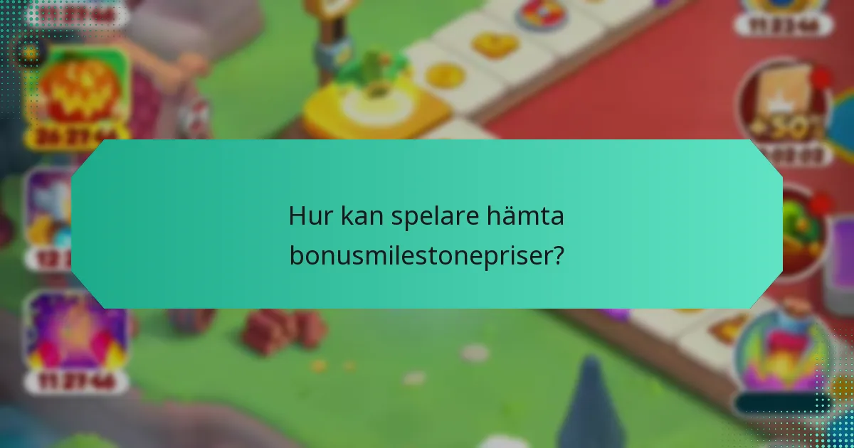 Hur kan spelare hämta bonusmilestonepriser?