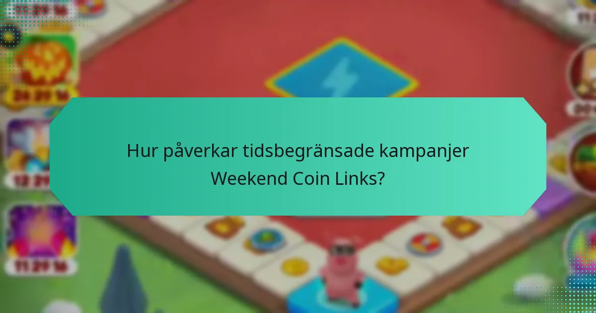 Hur påverkar tidsbegränsade kampanjer Weekend Coin Links?
