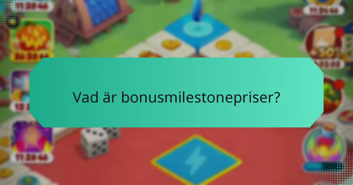 Vilka är de specifika milstolparna för att tjäna bonusmilestonepriser?