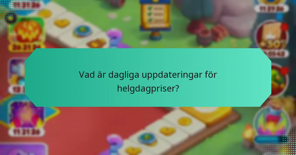 Vad är dagliga uppdateringar för helgdagpriser?