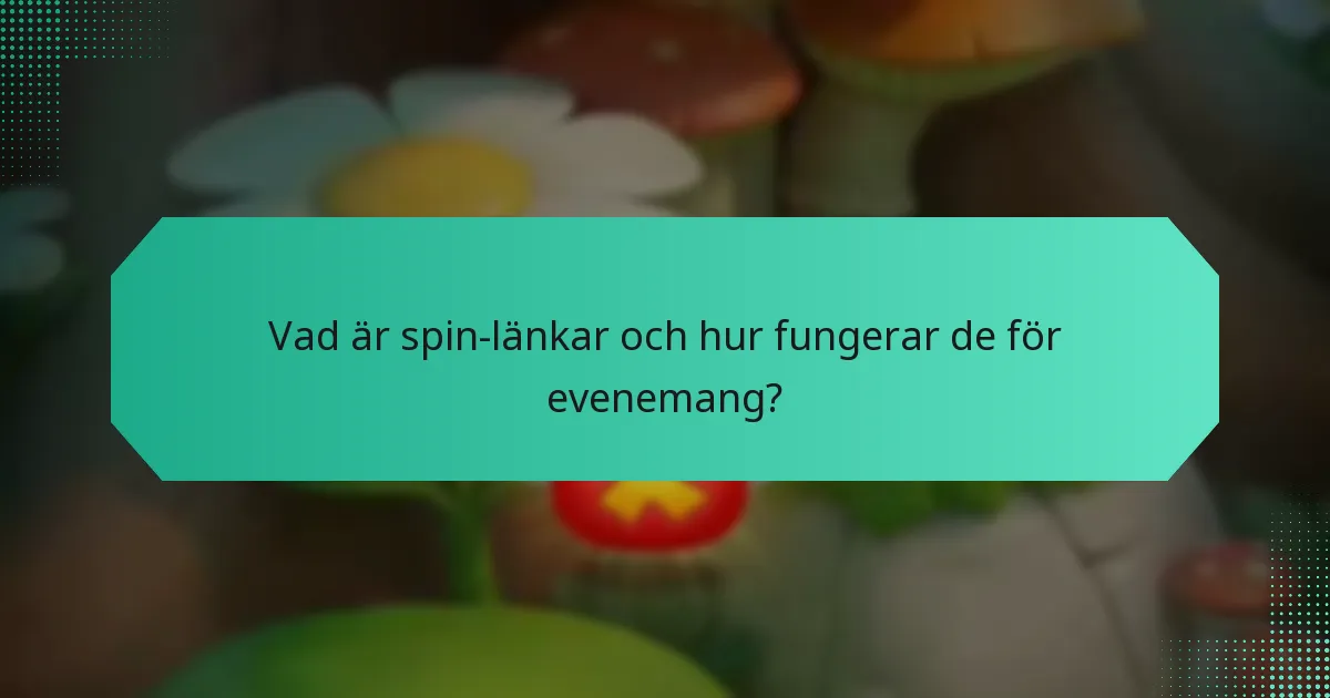 När är speciella tillfällen för spin-länkar och belöningar?