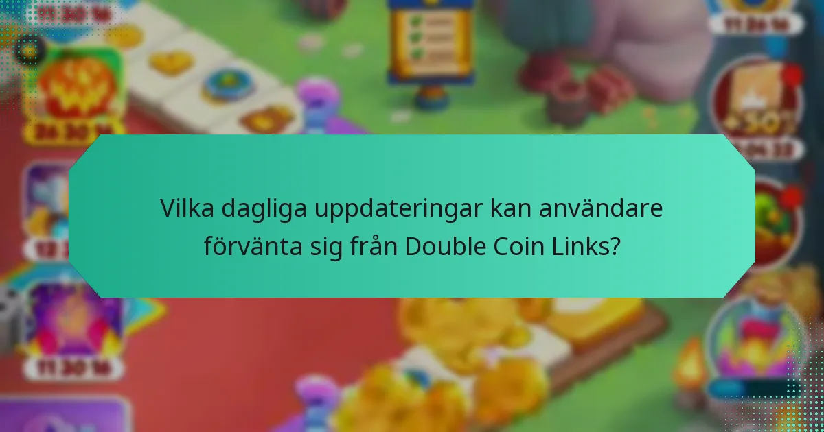 Vilka dagliga uppdateringar kan användare förvänta sig från Double Coin Links?