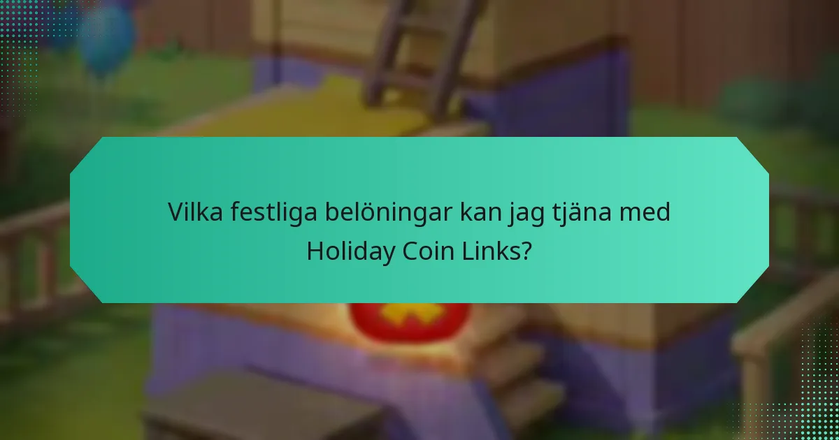 Hur deltar jag i Holiday Coin Links?